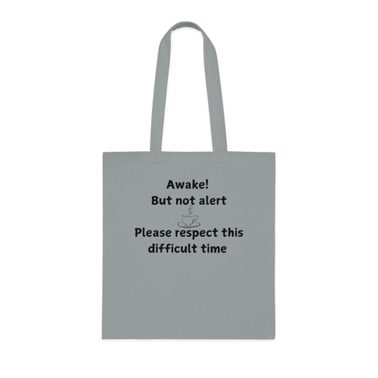 Awake But Not Alert Cotton Tote — Funny Coffee Morning Market Bag