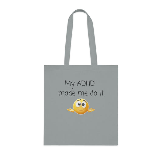 My ADHD Made Me Do It Cotton Tote — Funny ADHD Awareness Emoji Shopper Bag