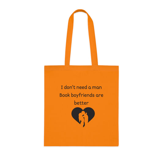 Tote Bag — “I don’t need a man, Book boyfriends are better” Literary Quote Cotton Tote