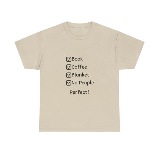 T-Shirt — 'Book, Coffee, Blanket, No People — Perfect!' Cozy Introvert Tee