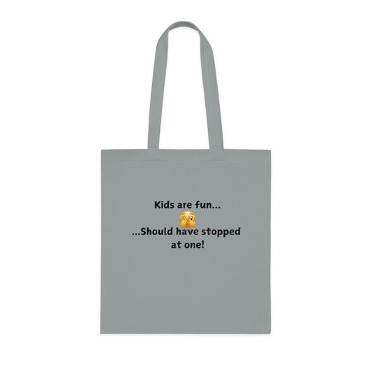 Funny Mom Tote Bag — “Kids are fun… Should have stopped at one!” Cotton Shopper