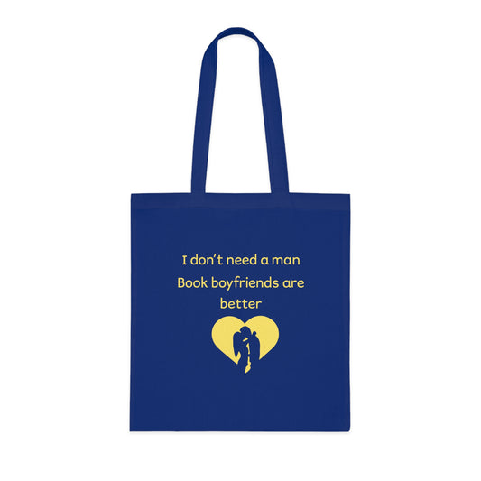 Book Lover Tote — “I Don’t Need a Man, Book Boyfriends Are Better” Cotton Tote Bag