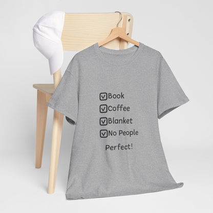 T-Shirt — 'Book, Coffee, Blanket, No People — Perfect!' Cozy Introvert Tee