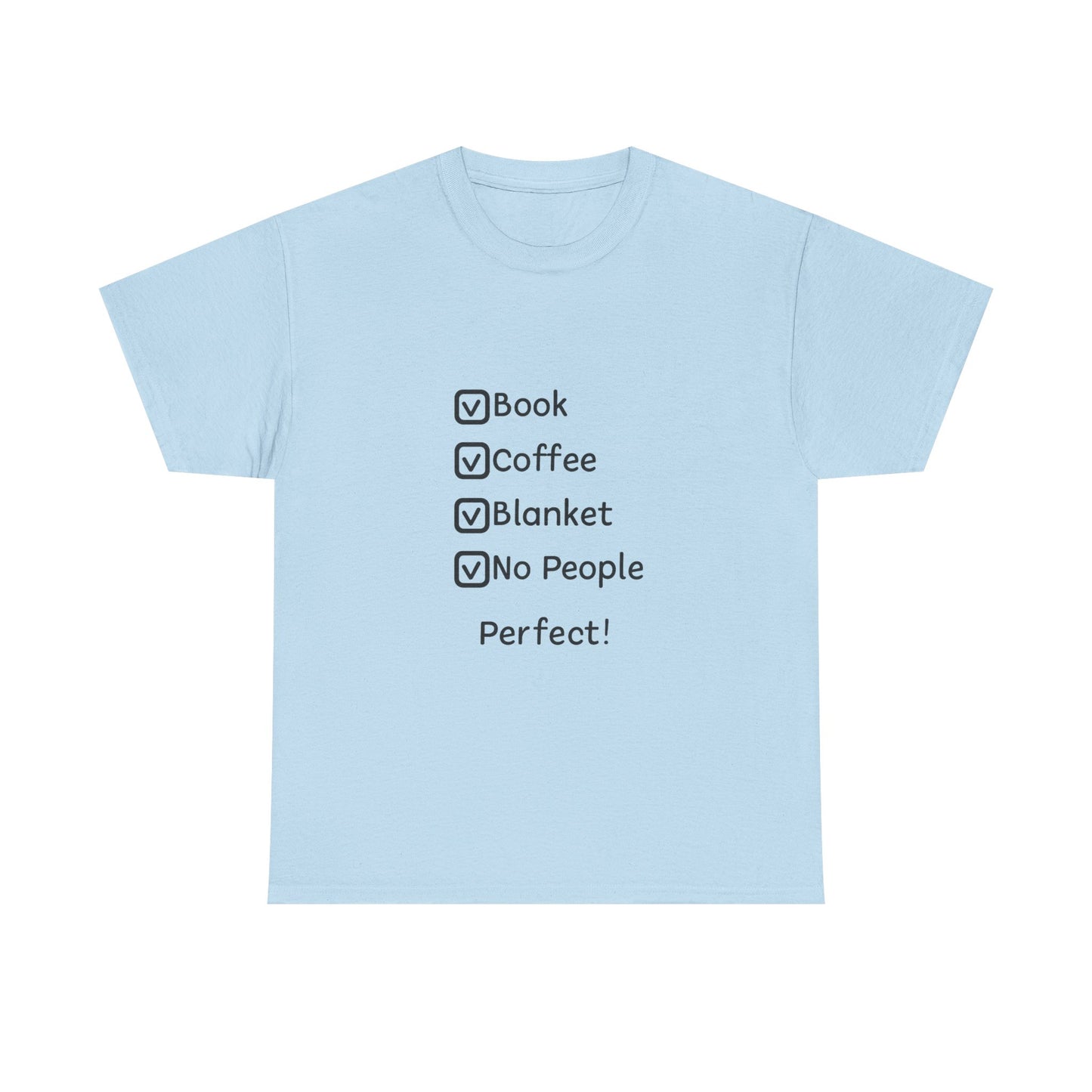 T-Shirt — 'Book, Coffee, Blanket, No People — Perfect!' Cozy Introvert Tee