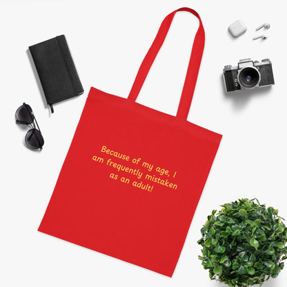 Tote Bag — "Because of my age, I am frequently mistaken as an adult" Funny Cotton Market Tote