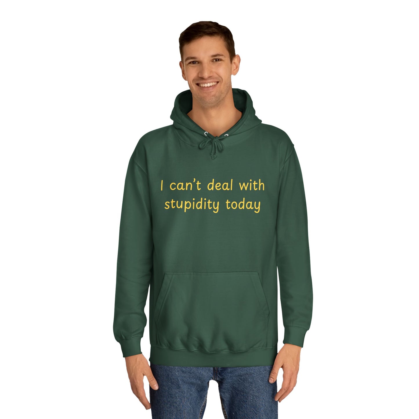 Hoodie — "I Can't Deal With Stupidity Today" Funny College Hoodie, Casual Humor Pullover