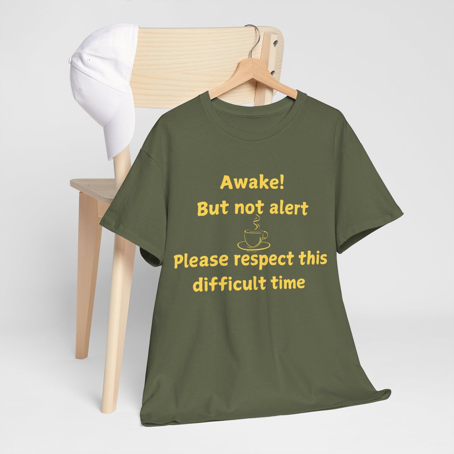 Awake But Not Alert Tee — Funny Coffee Graphic Shirt: "Please Respect This Difficult Time"
