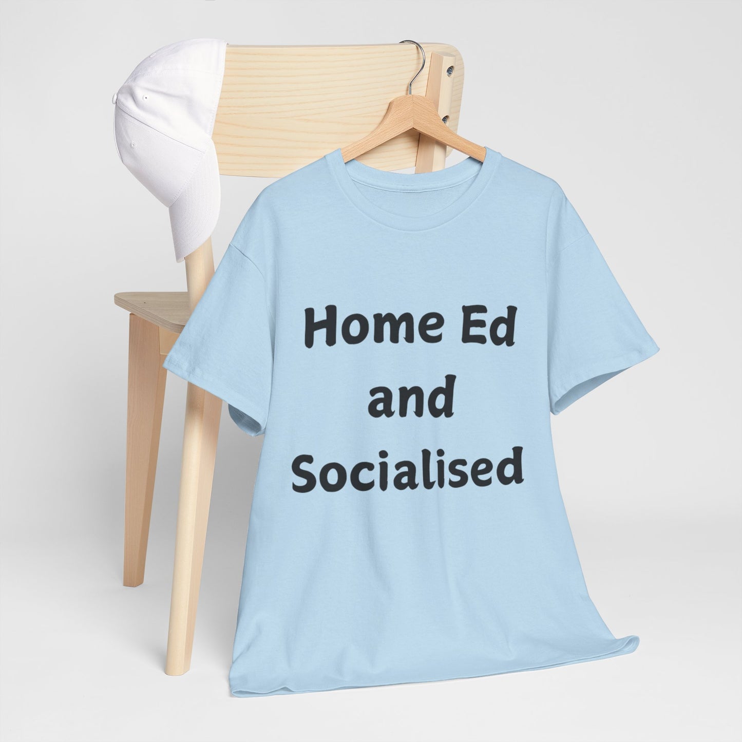 Home Ed and Socialised Tee — Funny Homeschooling T‑Shirt for Parents & Kids