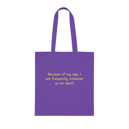 Tote Bag — "Because of my age, I am frequently mistaken as an adult" Funny Cotton Market Tote