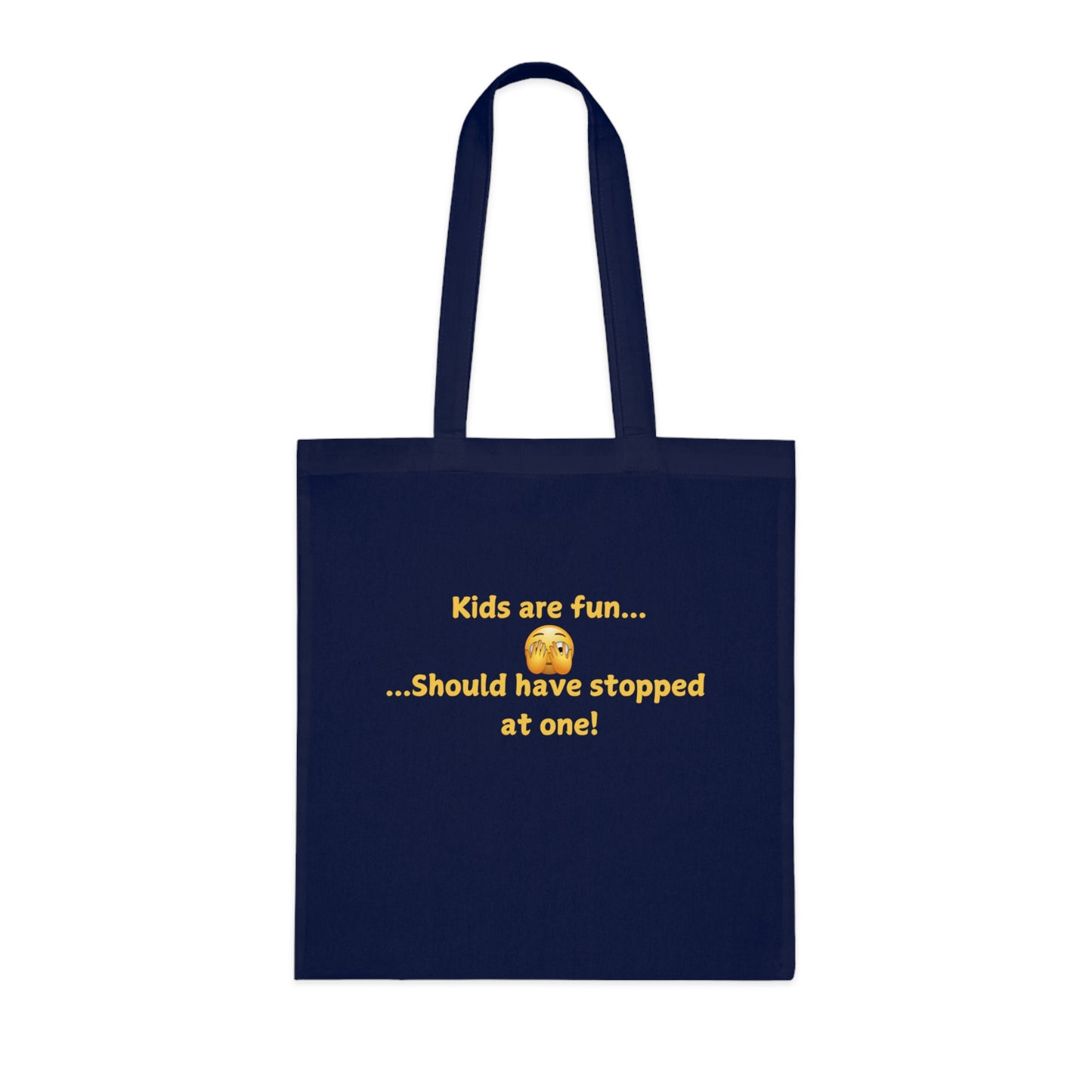 Tote Bag — "Kids are fun... Should have stopped at one!" Funny Parent Humor Cotton Tote