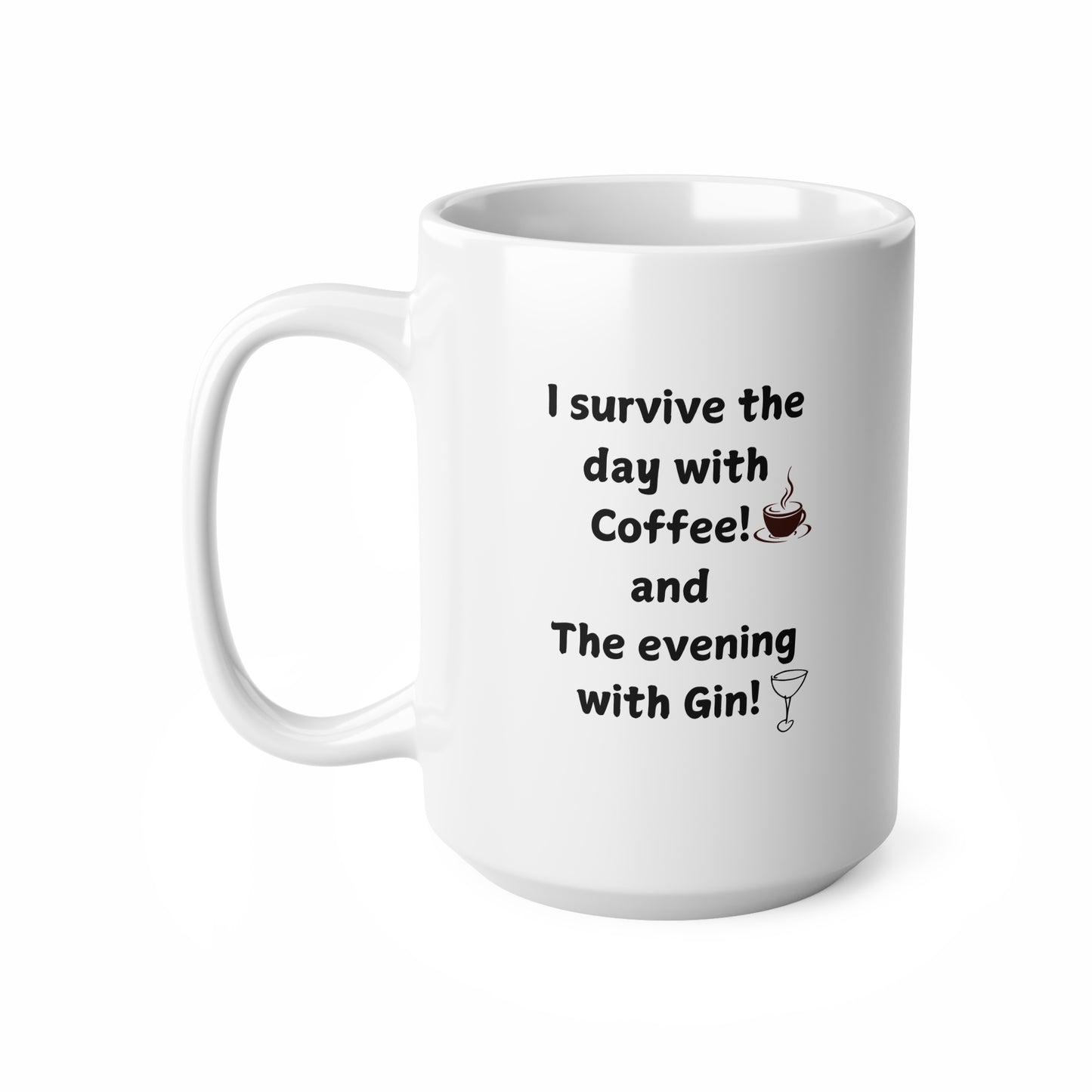 Coffee & Gin Mug – “I Survive the Day with Coffee and the Evening with Gin” Ceramic Coffee Cup (11oz & 15oz)