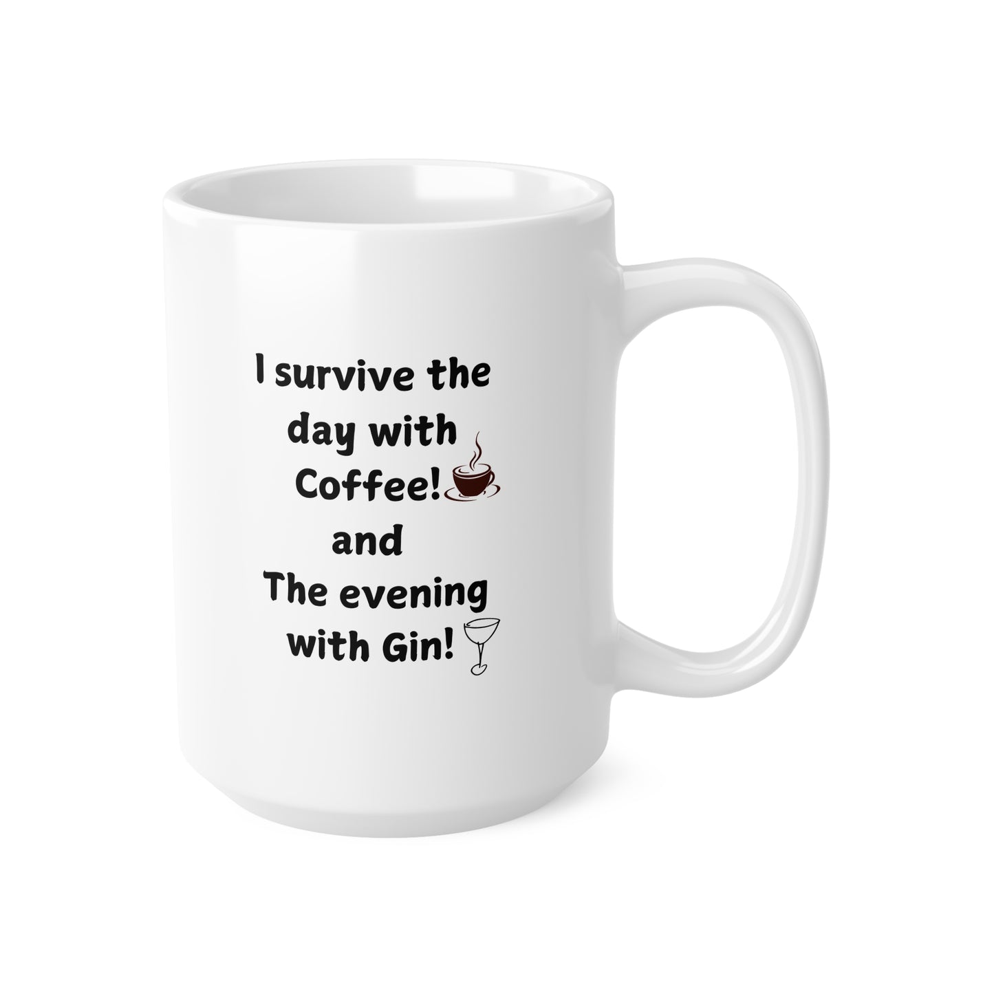 Coffee & Gin Mug – “I Survive the Day with Coffee and the Evening with Gin” Ceramic Coffee Cup (11oz & 15oz)