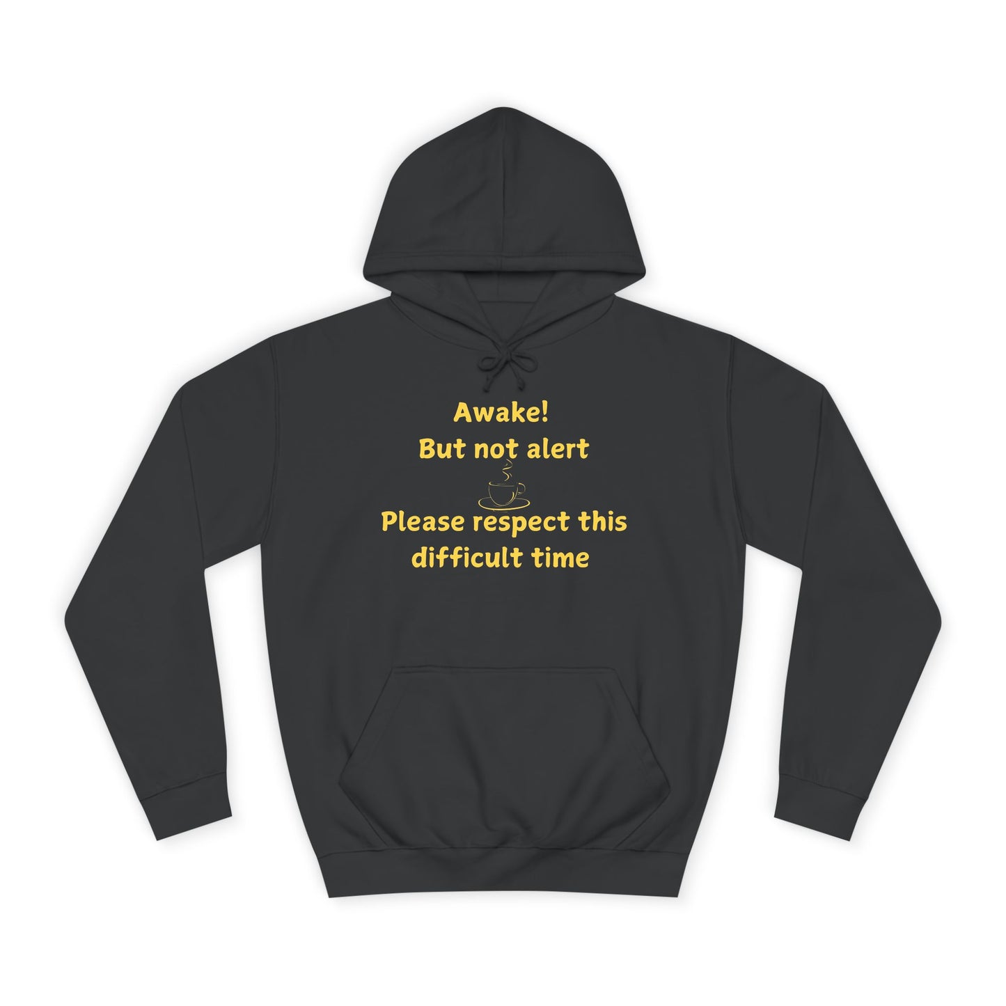 Hoodie — "Awake! But not alert" Relaxed College Humor Hoodie