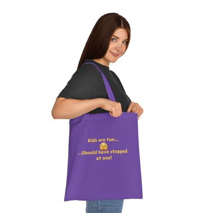 Tote Bag — "Kids are fun... Should have stopped at one!" Funny Parent Humor Cotton Tote