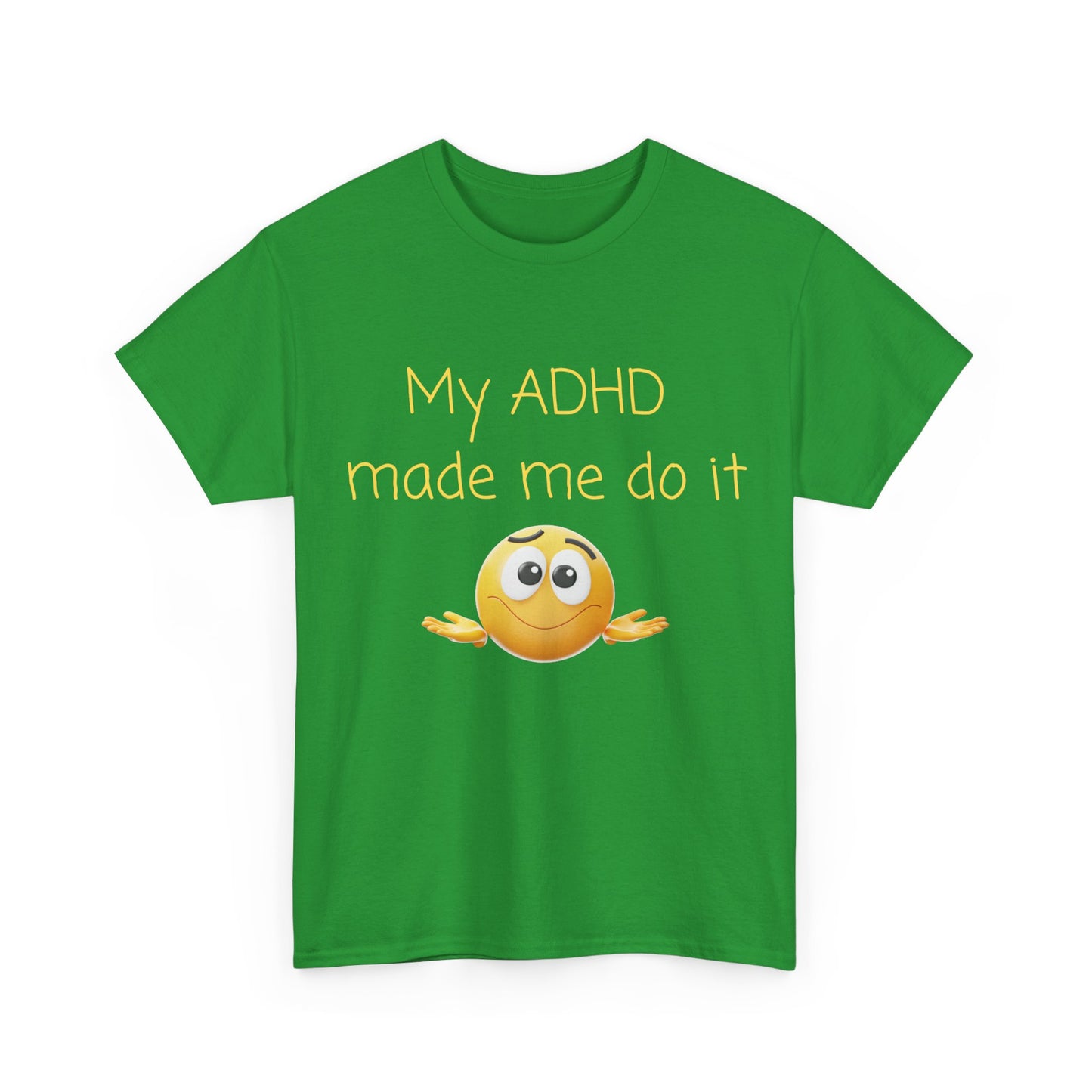 ADHD Made Me Do It T-Shirt — Funny ADHD Awareness Tee with Shrug Emoji