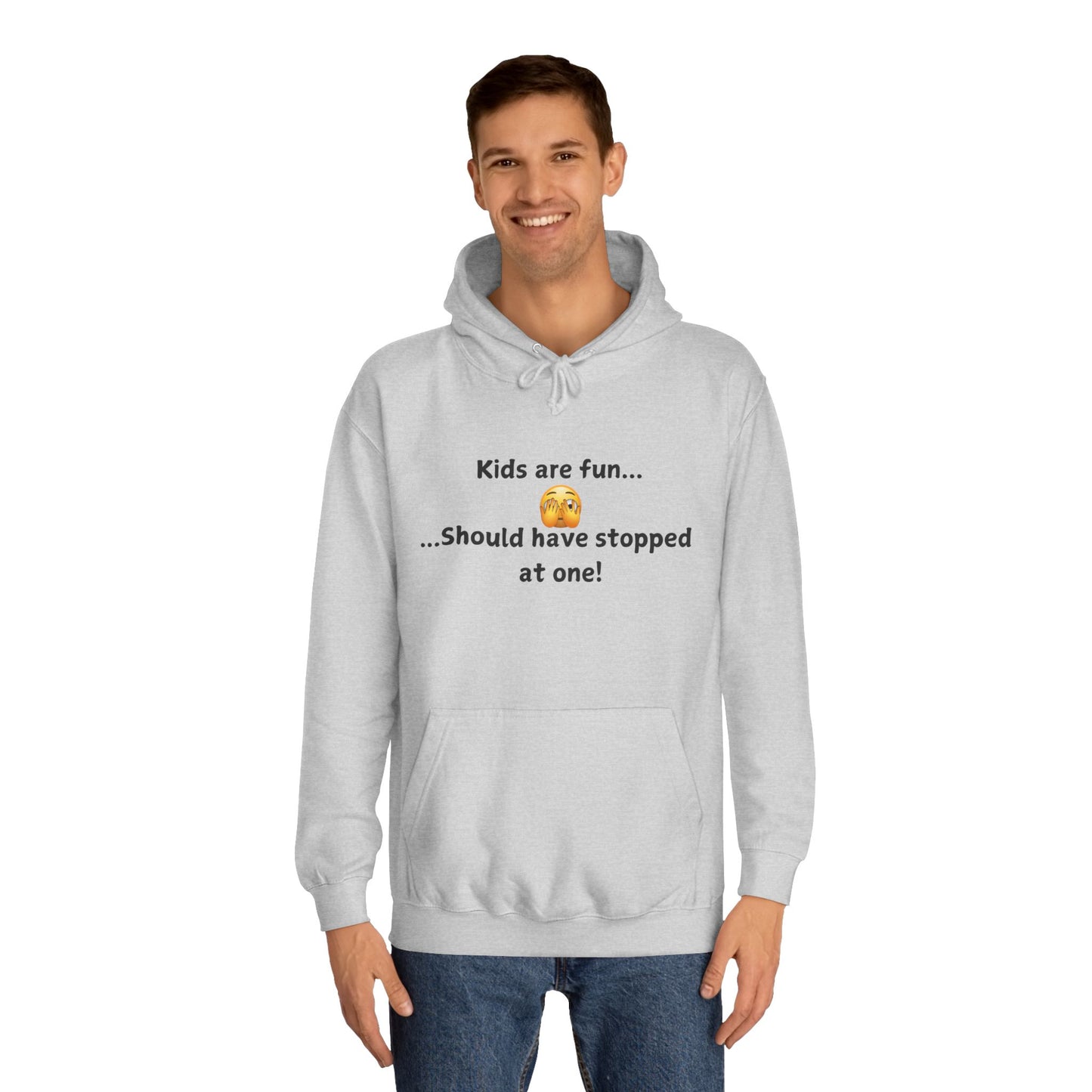 Hoodie — "Kids are fun... Should have stopped at one!" Humorous New Parent Pullover