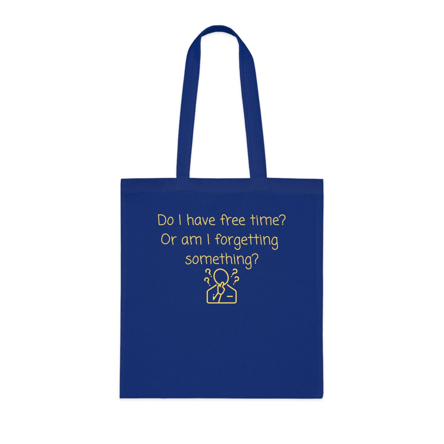Do I Have Free Time? – Funny Quote Cotton Tote Bag