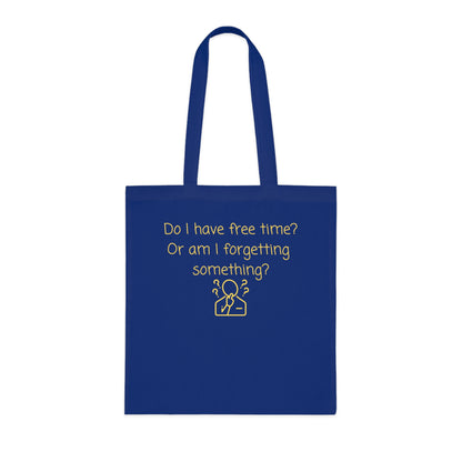 Do I Have Free Time? – Funny Quote Cotton Tote Bag