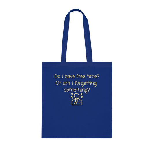 Do I Have Free Time? – Funny Quote Cotton Tote Bag