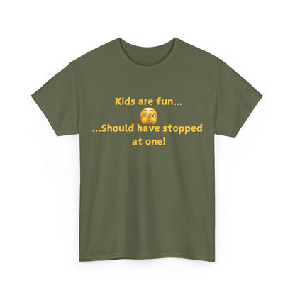 Funny Parenting T‑Shirt — "Kids are fun... Should have stopped at one!"