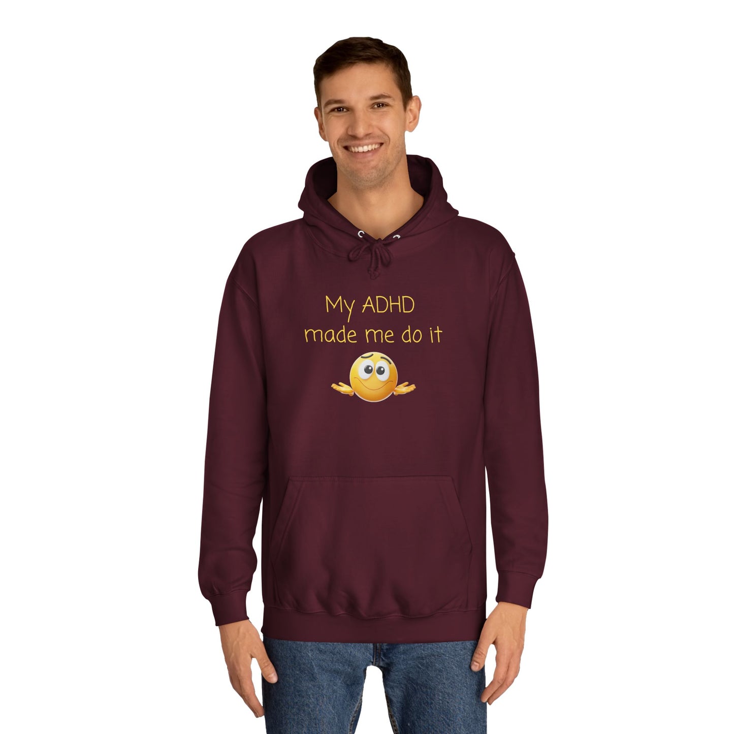 ADHD Made Me Do It Hoodie — Funny Emoji College Pullover