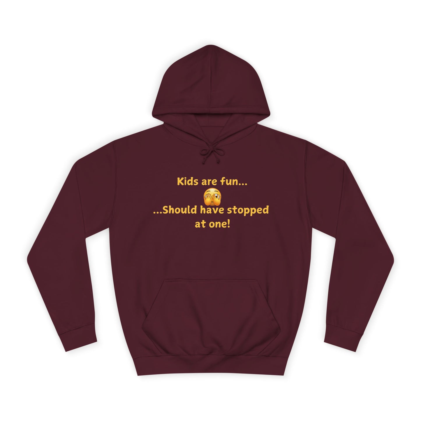 Hoodie — "Kids are fun  Should have stopped at one!" Funny Mom Joke Pullover