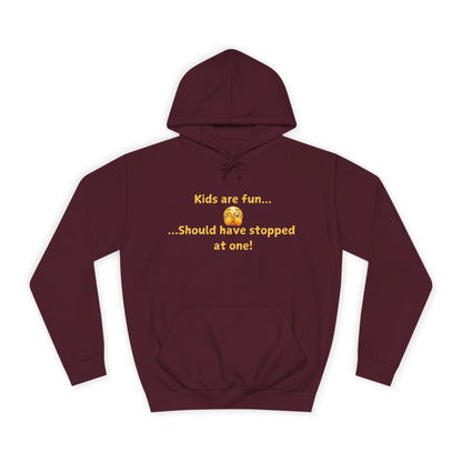 Hoodie — "Kids are fun  Should have stopped at one!" Funny Mom Joke Pullover