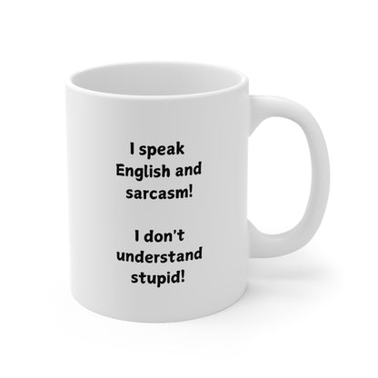Ceramic Mug — "I Speak English and Sarcasm" Funny Coffee Cup (11oz, 15oz)