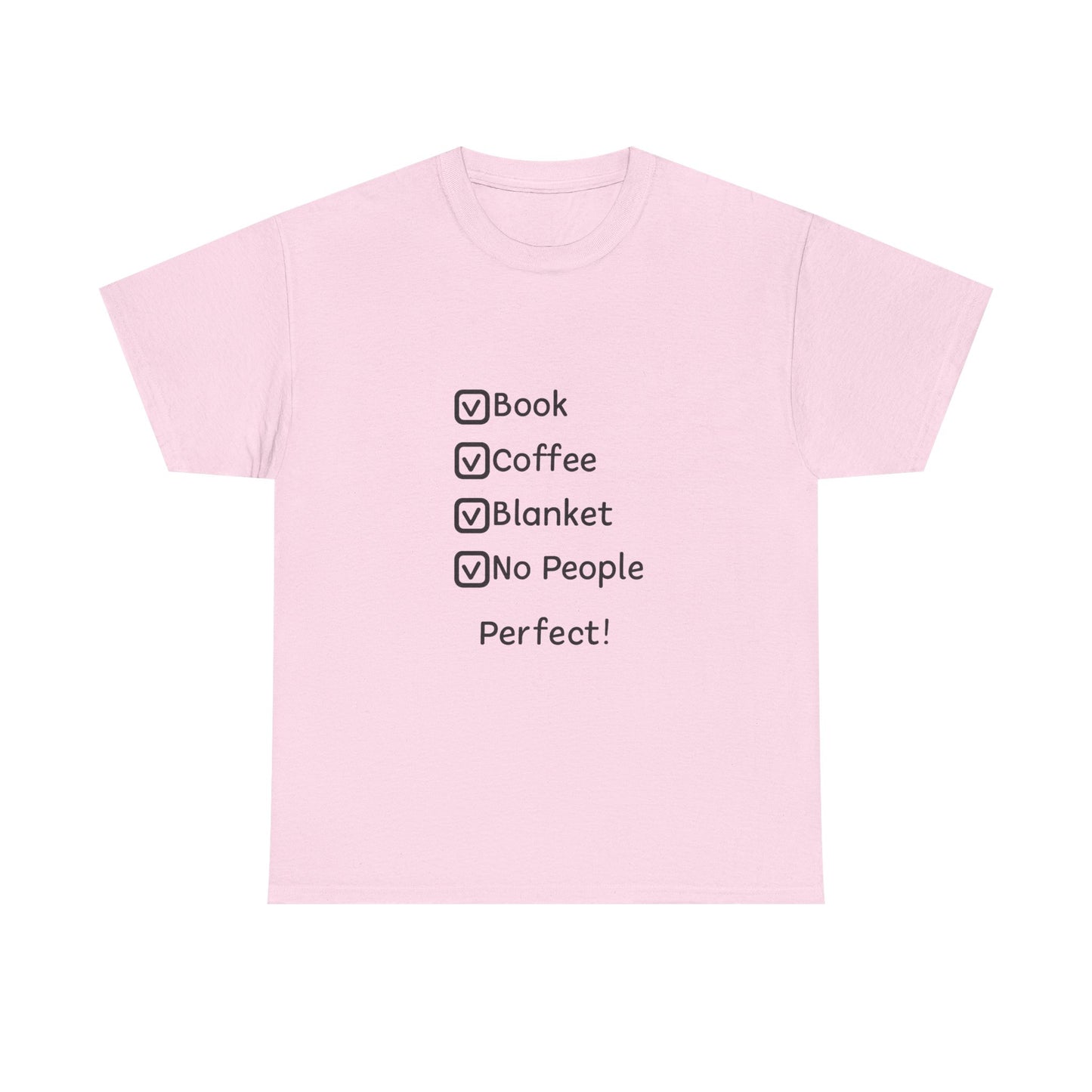T-Shirt — 'Book, Coffee, Blanket, No People — Perfect!' Cozy Introvert Tee