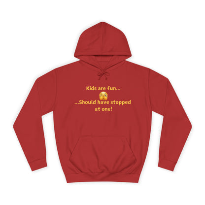 Hoodie — "Kids are fun  Should have stopped at one!" Funny Mom Joke Pullover