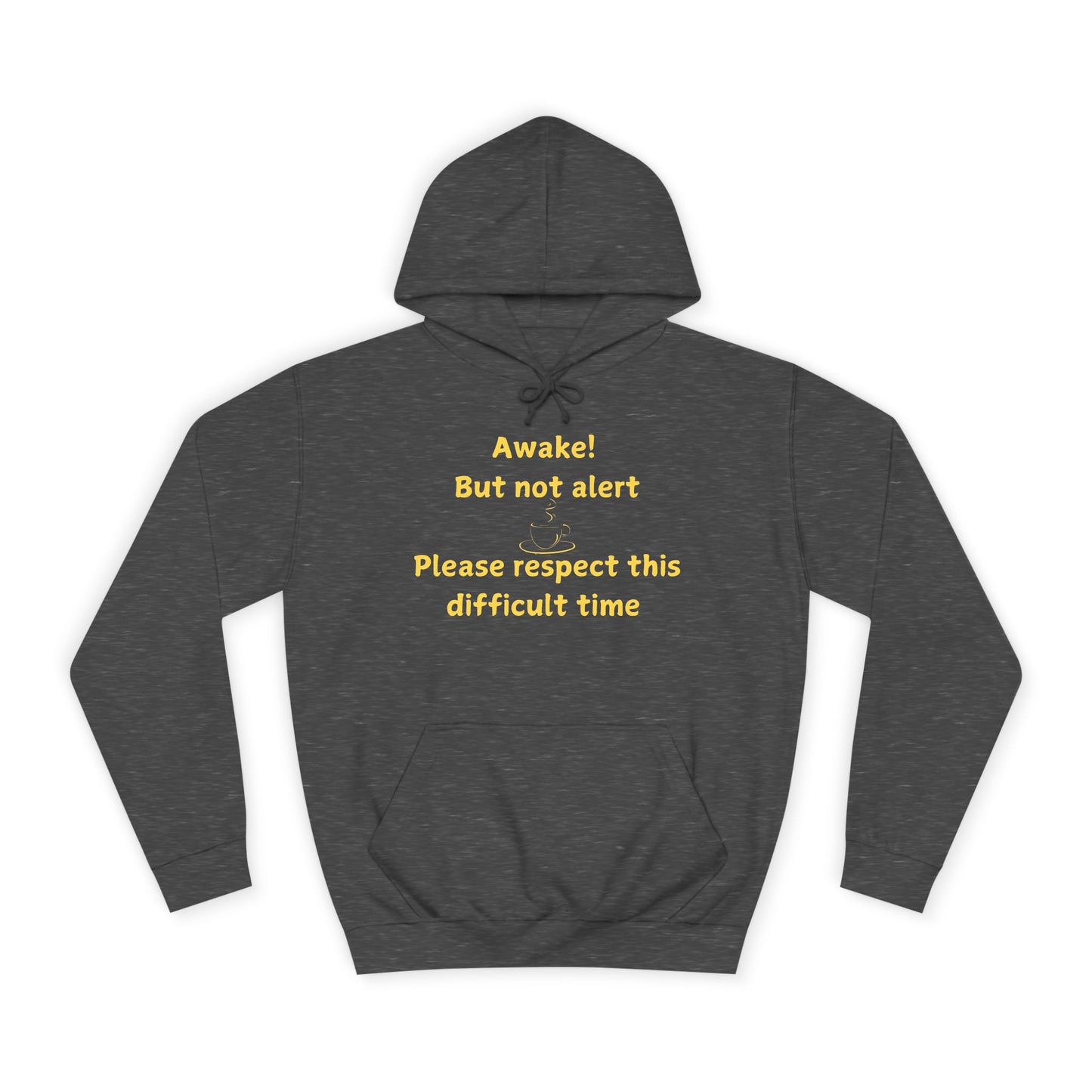 Hoodie — "Awake! But not alert" Relaxed College Humor Hoodie