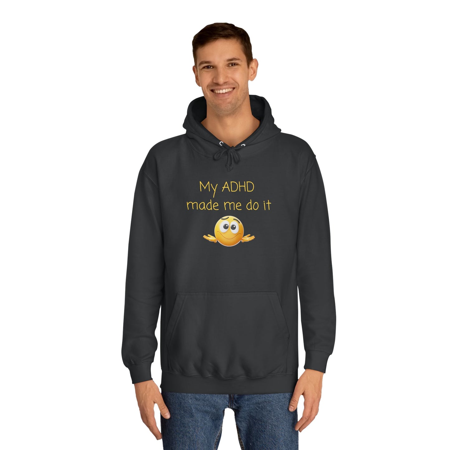 ADHD Made Me Do It Hoodie — Funny Emoji College Pullover