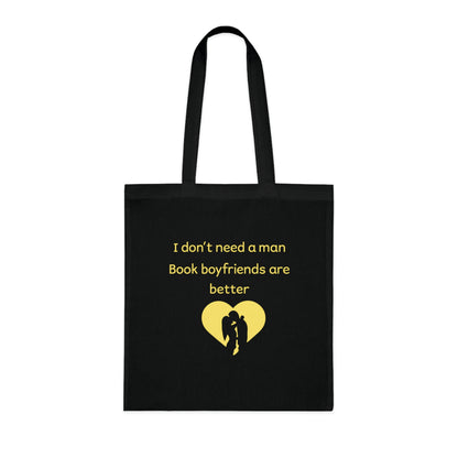 Book Lover Tote — “I Don’t Need a Man, Book Boyfriends Are Better” Cotton Tote Bag