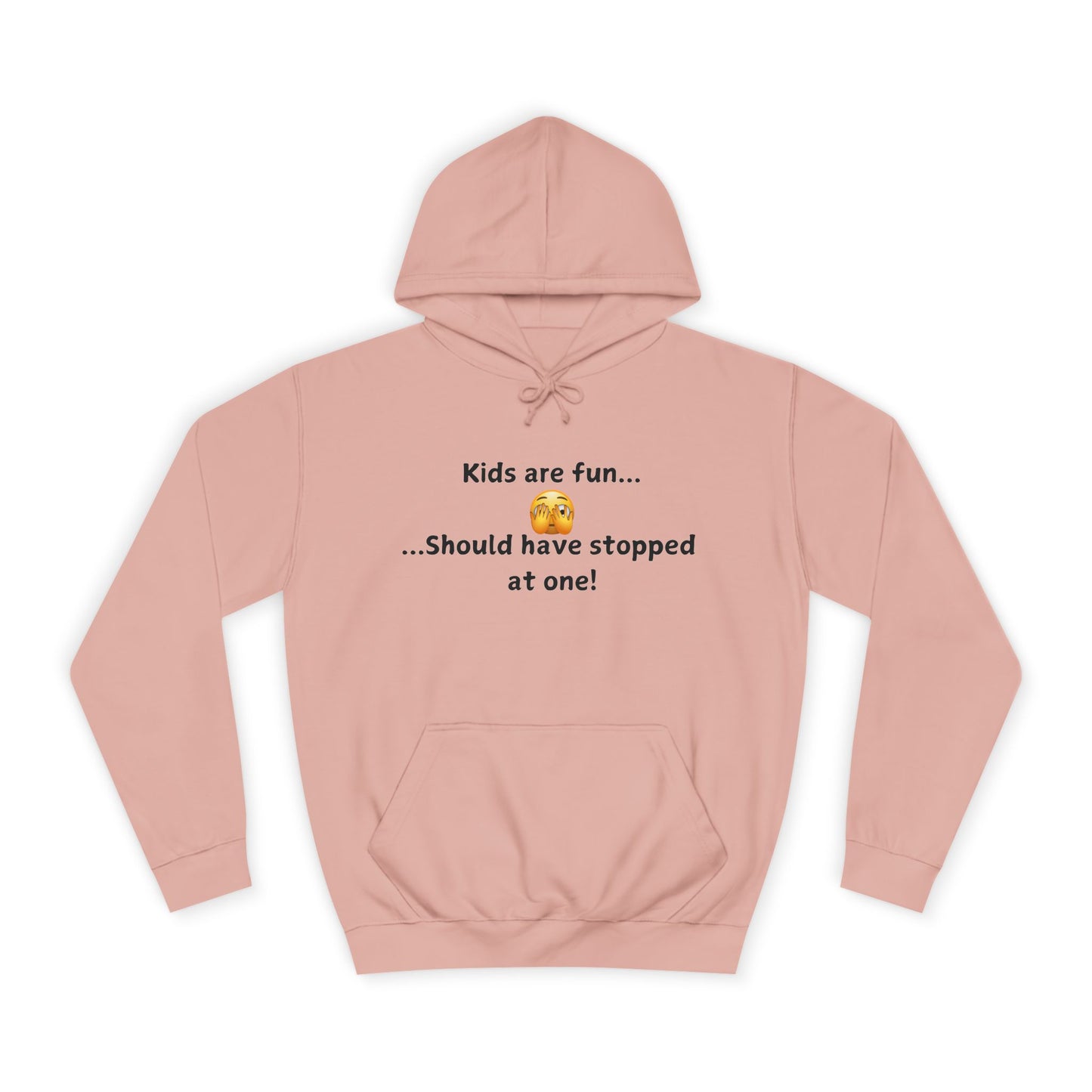 Hoodie — "Kids are fun... Should have stopped at one!" Humorous New Parent Pullover