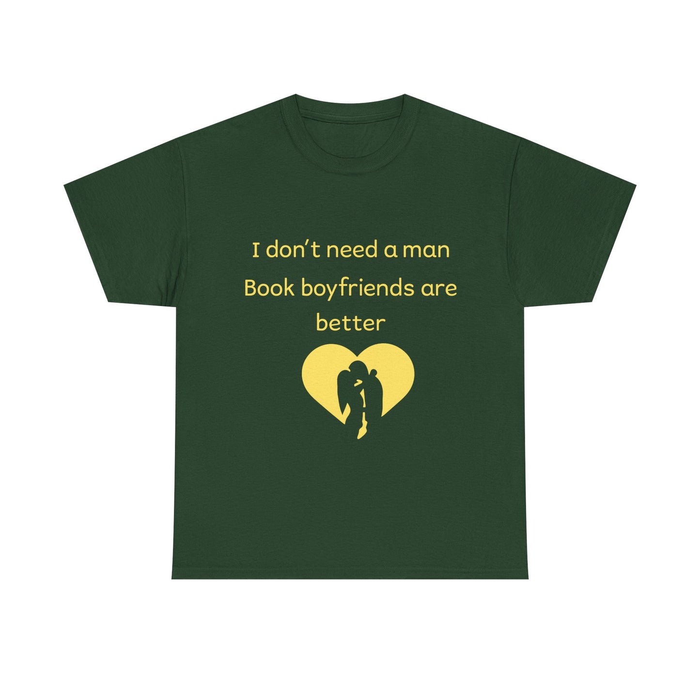 Book Boyfriends Are Better T‑Shirt — I Don’t Need A Man Literary Romance Tee