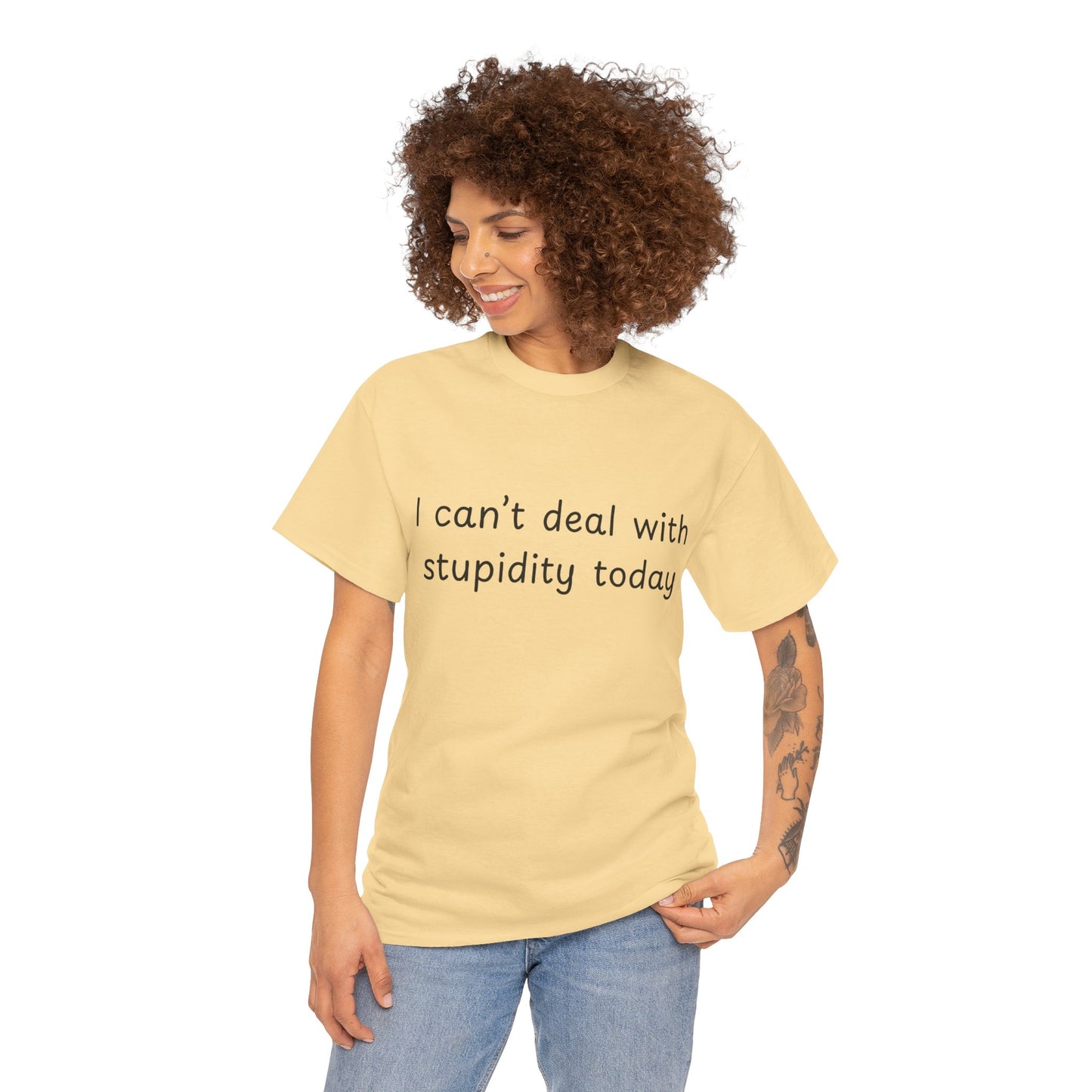 Funny Statement Tee — “I can't deal with stupidity today” Cotton T‑Shirt