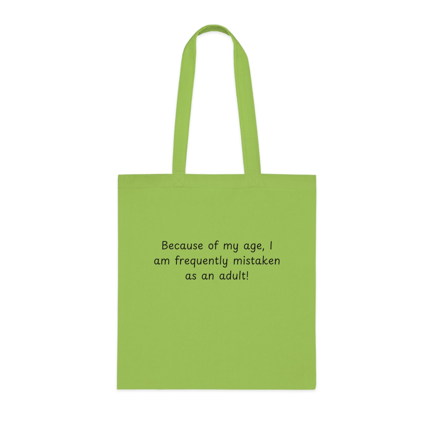 Tote Bag — "Because of my age, I am frequently mistaken as an adult!" Funny Cotton Tote for Everyday Errands & Gifts