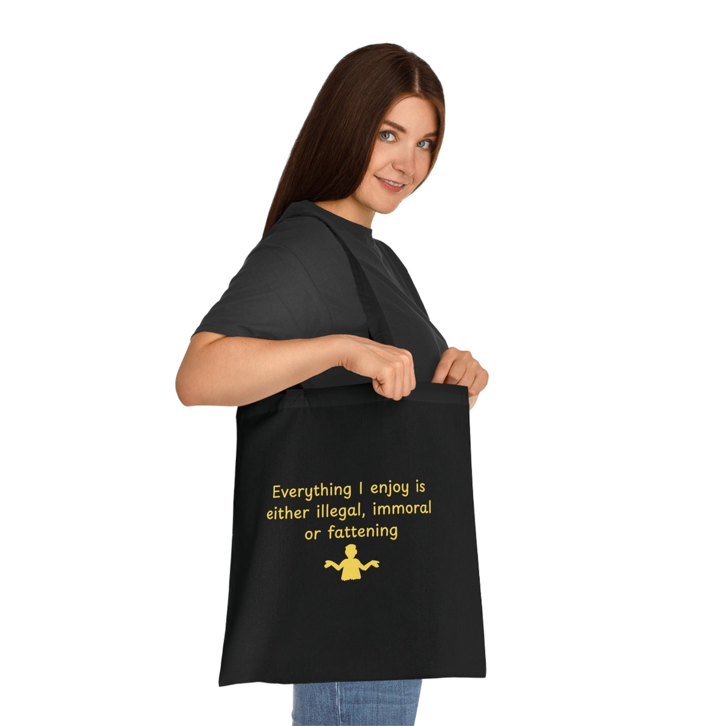 Tote Bag — “Everything I Enjoy Is Either Illegal, Immoral or Fattening” Funny Quote Cotton Tote