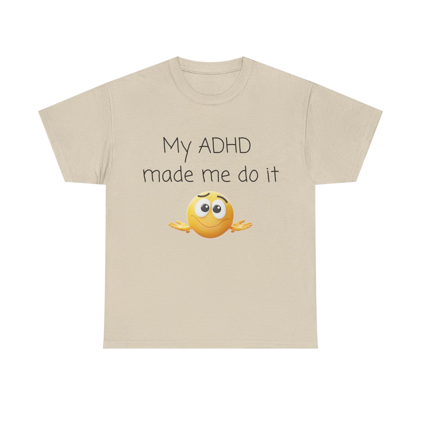 ADHD Made Me Do It T-Shirt — Funny ADHD Emoji Tee
