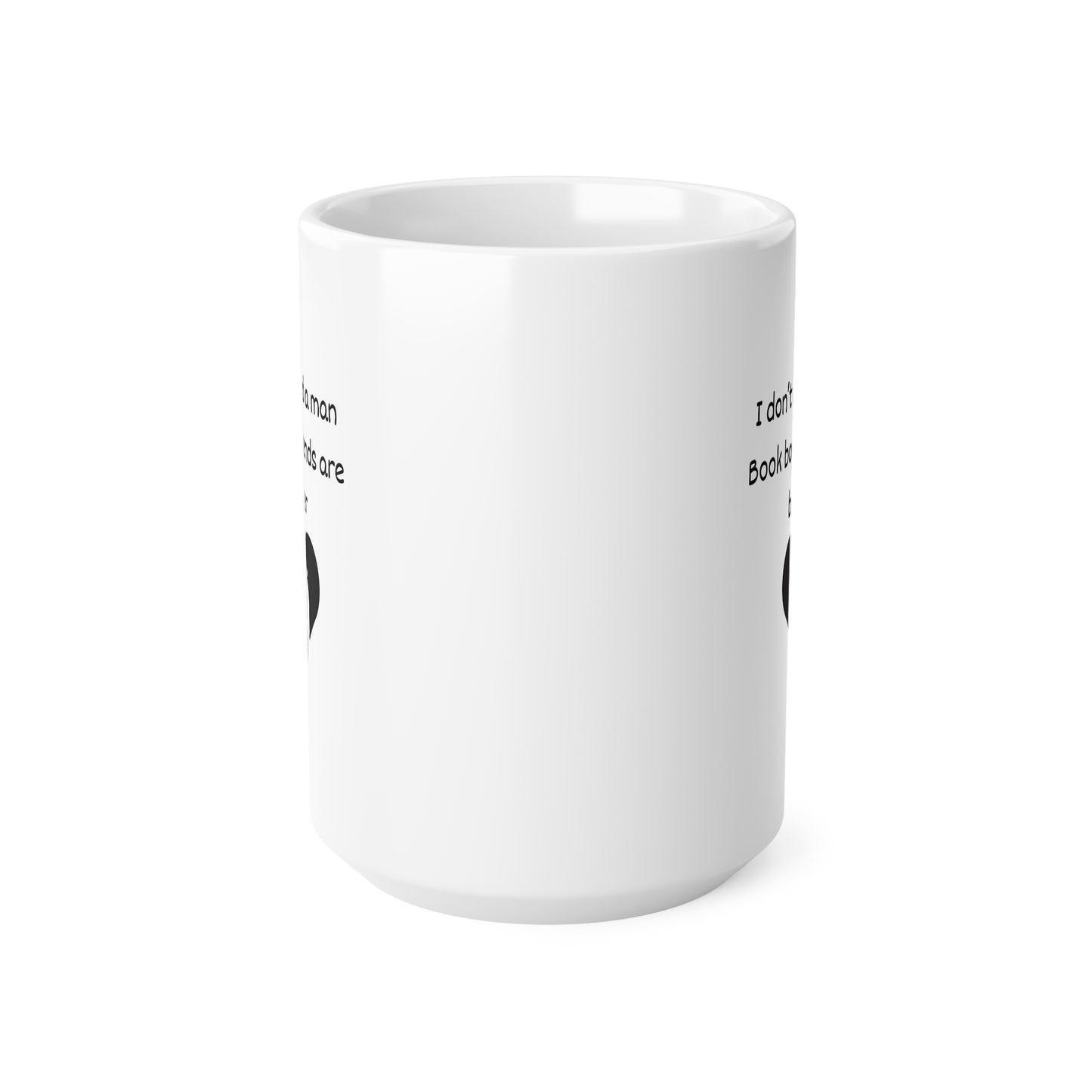 Coffee Mug — "I Don't Need a Man, Book Boyfriends Are Better" Novel Lover Gift (11oz & 15oz)
