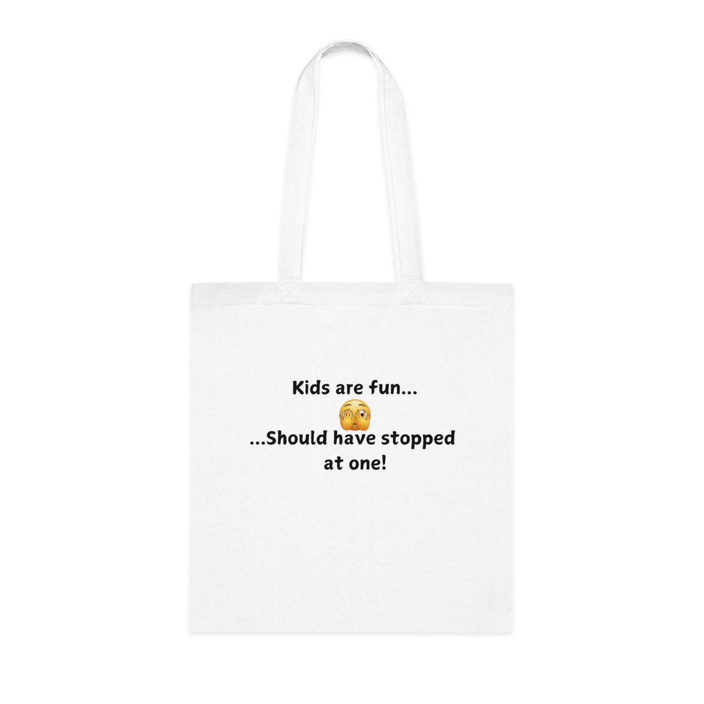 Funny Mom Tote Bag — “Kids are fun… Should have stopped at one!” Cotton Shopper