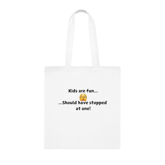 Funny Mom Tote Bag — “Kids are fun… Should have stopped at one!” Cotton Shopper