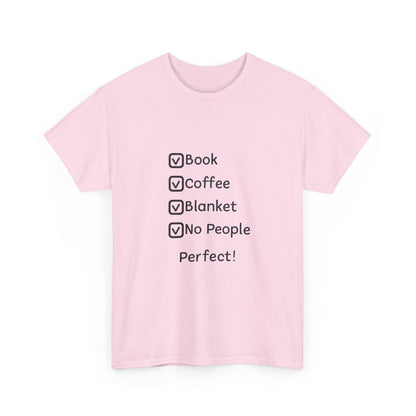 T-Shirt — 'Book, Coffee, Blanket, No People — Perfect!' Cozy Introvert Tee