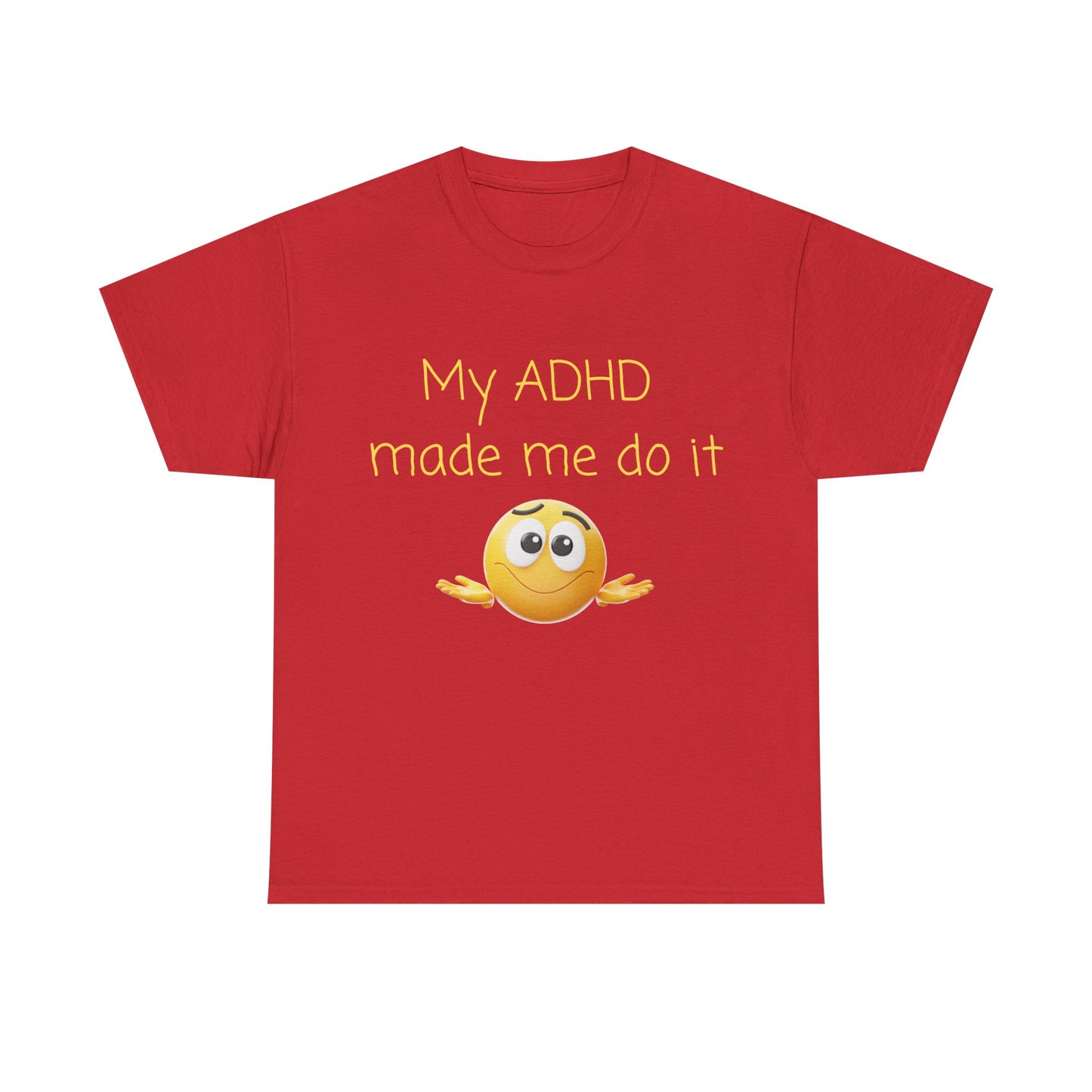 ADHD Made Me Do It T-Shirt — Funny ADHD Awareness Tee with Shrug Emoji