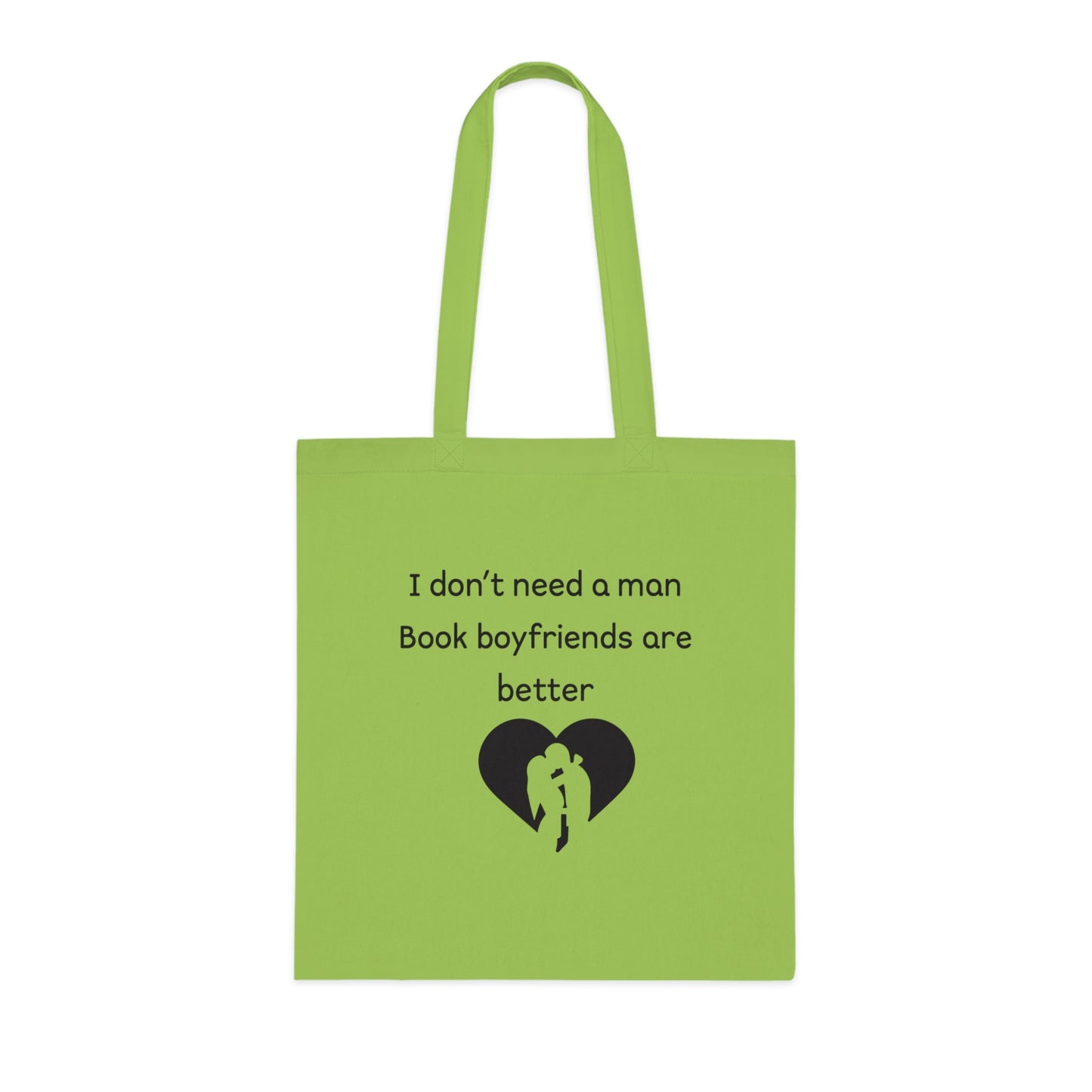 Tote Bag — “I don’t need a man, Book boyfriends are better” Literary Quote Cotton Tote