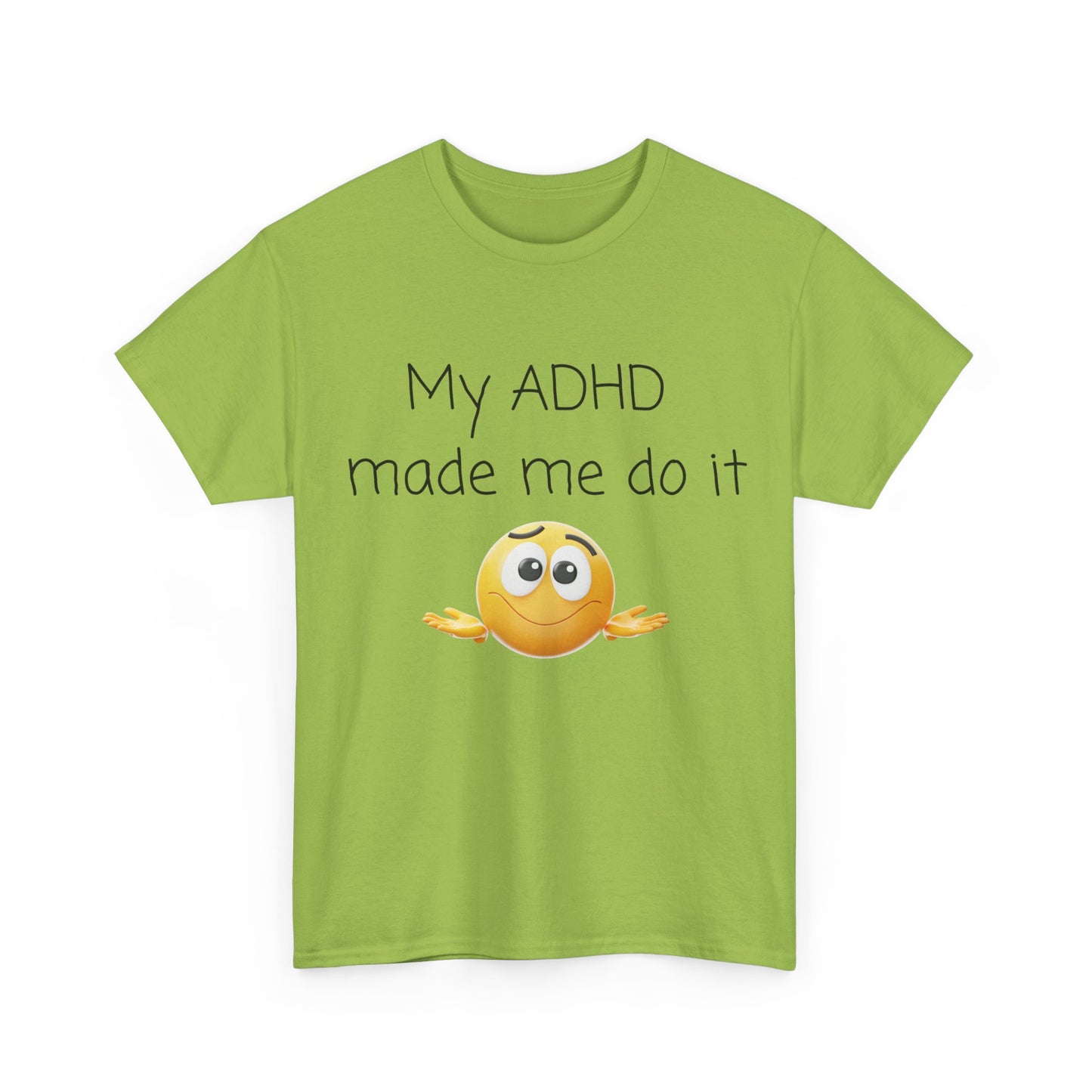 ADHD Made Me Do It T-Shirt — Funny ADHD Emoji Tee