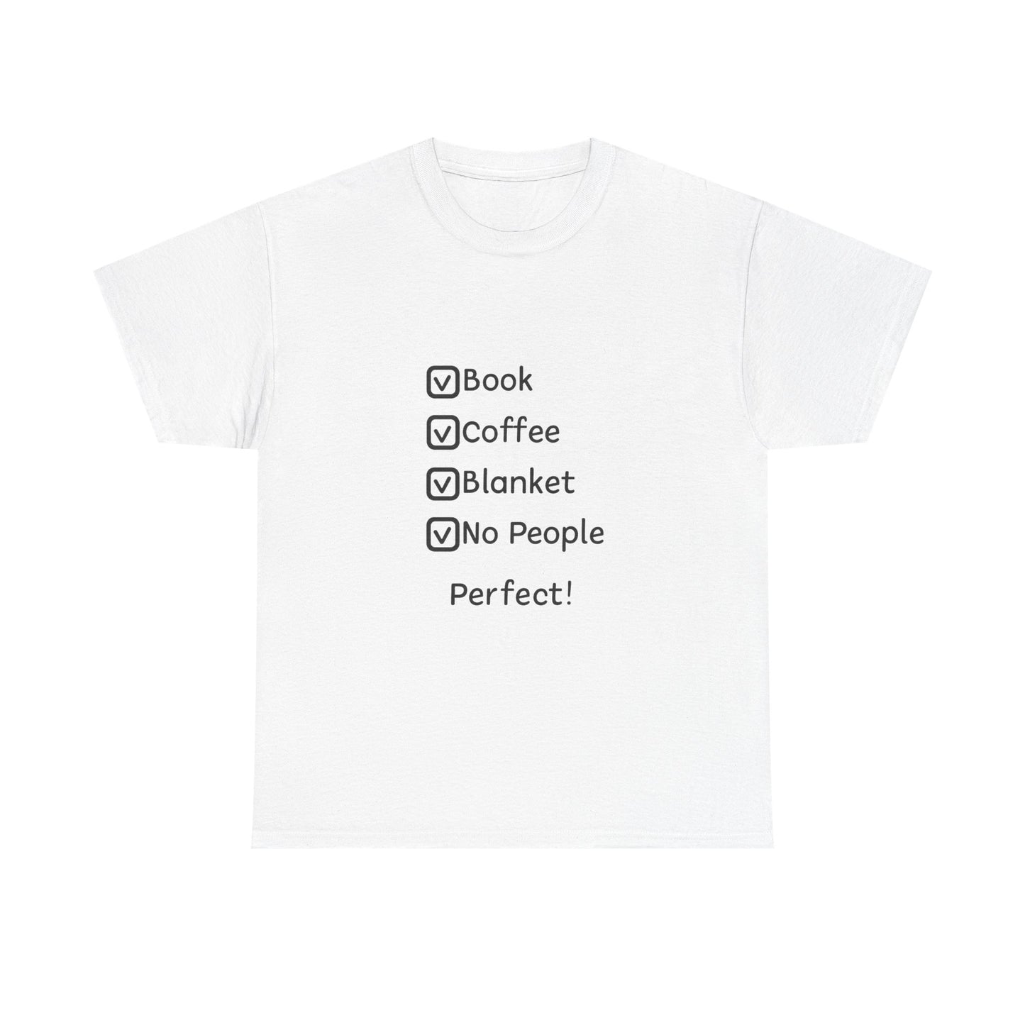 T-Shirt — 'Book, Coffee, Blanket, No People — Perfect!' Cozy Introvert Tee