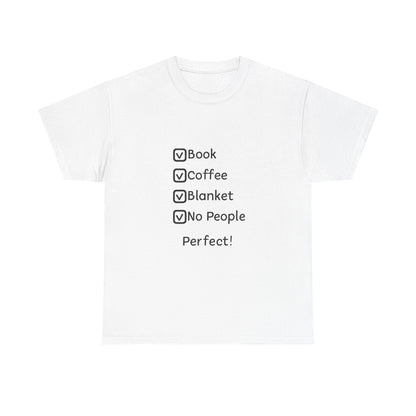 T-Shirt — 'Book, Coffee, Blanket, No People — Perfect!' Cozy Introvert Tee