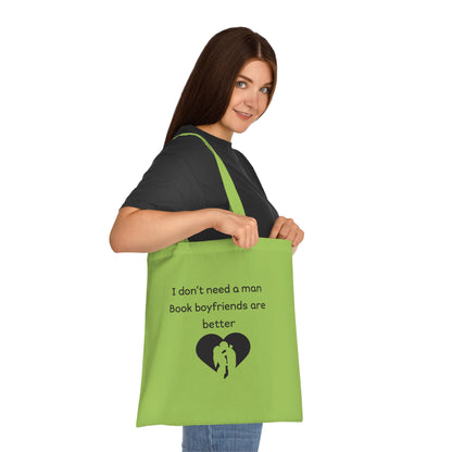 Tote Bag — “I don’t need a man, Book boyfriends are better” Literary Quote Cotton Tote