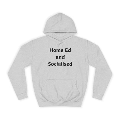 Home Ed and Socialised Hoodie — Homeschool Parent Comfort Pullover